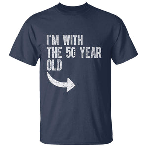 I'm With The 50 Year Old Matching T Shirt Turning 50 Funny 50th Birthday