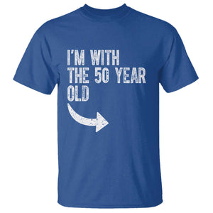 I'm With The 50 Year Old Matching T Shirt Turning 50 Funny 50th Birthday