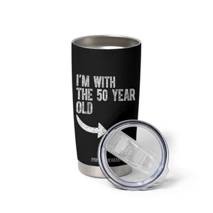 I'm With The 50 Year Old Matching Tumbler Cup Turning 50 Funny 50th Birthday