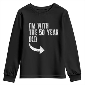 I'm With The 50 Year Old Matching Youth Sweatshirt Turning 50 Funny 50th Birthday