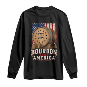 Bourbon Built America 250 Years Long Sleeve Shirt Patriotic Whiskey 250th Anniversary USA