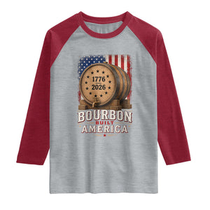 Bourbon Built America 250 Years Raglan Shirt Patriotic Whiskey 250th Anniversary USA