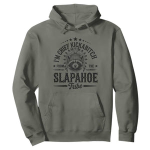 Funny I'm Chief Kickabitch From The Slapahoe Tribe Hoodie Native American Racoon TS11 Military Green Print Your Wear
