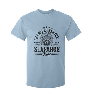 Funny I'm Chief Kickabitch From The Slapahoe Tribe T Shirt For Kid Native American Racoon TS11 Light Blue Print Your Wear