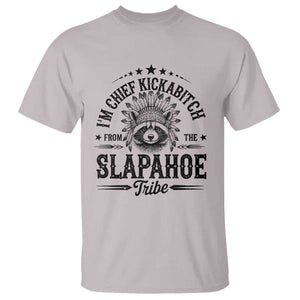 Funny I'm Chief Kickabitch From The Slapahoe Tribe T Shirt Native American Racoon TS11 Ice Gray Print Your Wear