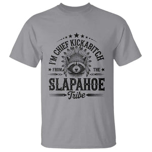 Funny I'm Chief Kickabitch From The Slapahoe Tribe T Shirt Native American Racoon TS11 Sport Gray Print Your Wear
