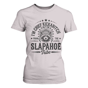 Funny I'm Chief Kickabitch From The Slapahoe Tribe T Shirt For Women Native American Racoon TS11 Ice Gray Print Your Wear
