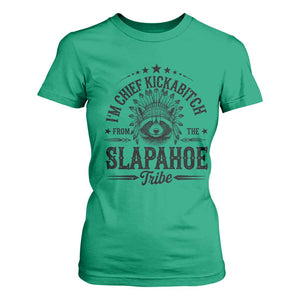 Funny I'm Chief Kickabitch From The Slapahoe Tribe T Shirt For Women Native American Racoon TS11 Irish Green Print Your Wear