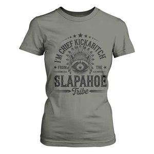 Funny I'm Chief Kickabitch From The Slapahoe Tribe T Shirt For Women Native American Racoon TS11 Military Green Print Your Wear
