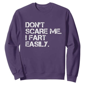 Funny Dont Scare Me I Fart Easily Sweatshirt Humor Hilarious TS11 Purple Print Your Wear