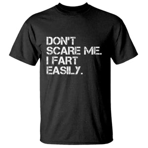 Funny Dont Scare Me I Fart Easily T Shirt Humor Hilarious TS11 Black Print Your Wear
