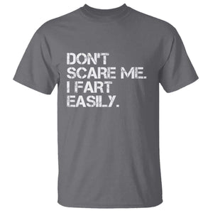 Funny Dont Scare Me I Fart Easily T Shirt Humor Hilarious TS11 Charcoal Print Your Wear