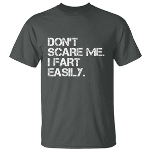 Funny Dont Scare Me I Fart Easily T Shirt Humor Hilarious TS11 Dark Heather Print Your Wear