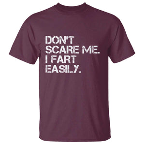 Funny Dont Scare Me I Fart Easily T Shirt Humor Hilarious TS11 Maroon Print Your Wear