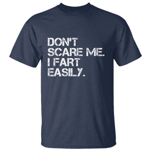 Funny Dont Scare Me I Fart Easily T Shirt Humor Hilarious TS11 Navy Print Your Wear