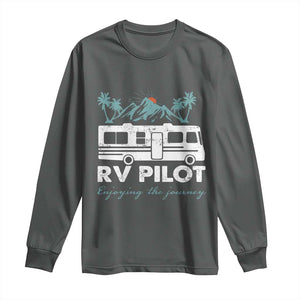 Funny RV Pilot Camping Long Sleeve Shirt Enjoying The Journey Motorhome Travel Vacation TS11 Dark Heather Print Your Wear