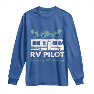 Funny RV Pilot Camping Long Sleeve Shirt Enjoying The Journey Motorhome Travel Vacation TS11 Royal Blue Print Your Wear