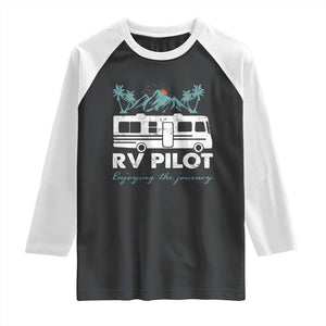 Funny RV Pilot Camping Raglan Shirt Enjoying The Journey Motorhome Travel Vacation TS11 Black White Print Your Wear