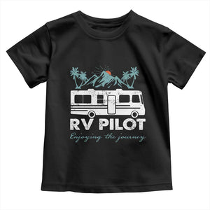 Funny RV Pilot Camping Toddler T Shirt Enjoying The Journey Motorhome Travel Vacation TS11 Black Print Your Wear