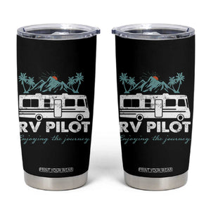 Funny RV Pilot Camping Tumbler Cup Enjoying The Journey Motorhome Travel Vacation TS11 Black Print Your Wear