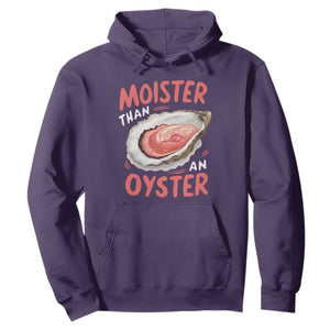 Funny Moister Than An Oyster Hoodie Shucking Inappropriate Adult Humor TS11 Purple Print Your Wear