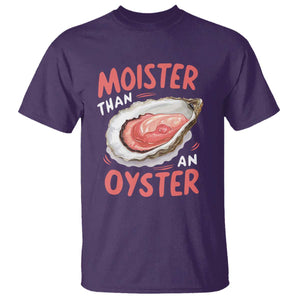 Funny Moister Than An Oyster T Shirt Shucking Inappropriate Adult Humor TS11 Purple Print Your Wear