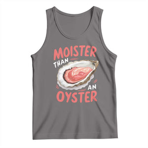 Funny Moister Than An Oyster Tank Top Shucking Inappropriate Adult Humor TS11 Deep Heather Print Your Wear