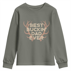 Funny Best Buckin Dad Ever Youth Sweatshirt Deer Hunting Father's Day TS11 Military Green Print Your Wear
