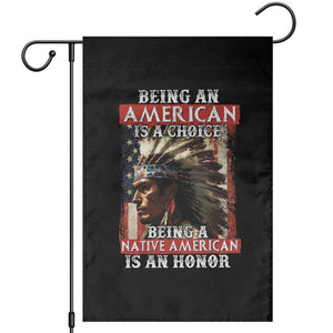 Being An American Is A Choice Being A Native American Is An Honor Garden Flag USA Flag TS11 Black Print Your Wear