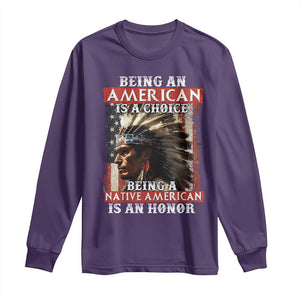 Being An American Is A Choice Being A Native American Is An Honor Long Sleeve Shirt USA Flag TS11 Purple Print Your Wear