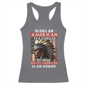 Being An American Is A Choice Being A Native American Is An Honor Racerback Tank Top USA Flag TS11 Charcoal Print Your Wear