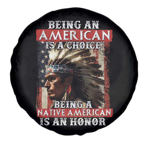 Being An American Is A Choice Being A Native American Is An Honor Spare Tire Cover USA Flag TS11 Print Your Wear