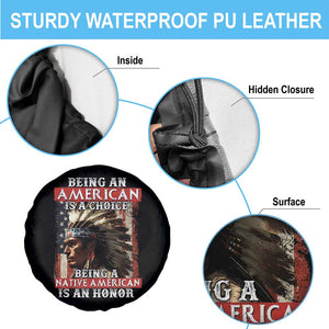 Being An American Is A Choice Being A Native American Is An Honor Spare Tire Cover USA Flag TS11 Print Your Wear