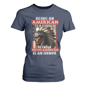 Being An American Is A Choice Being A Native American Is An Honor T Shirt For Women USA Flag TS11 Navy Print Your Wear