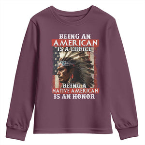 Being An American Is A Choice Being A Native American Is An Honor Youth Sweatshirt USA Flag TS11 Maroon Print Your Wear