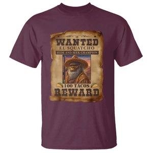 Funny Wanted El Squatcho T Shirt Hide And Seek Champion Western Poncho Mexican Bigfoot TS11 Maroon Print Your Wear