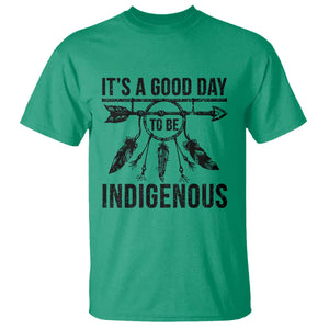 Native American Its A Good Day To Be Indigenous T Shirt Dreamcatcher Feathers TS11 Irish Green Print Your Wear