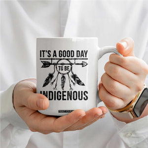 Native American Its A Good Day To Be Indigenous Coffee Mug Dreamcatcher Feathers TS11 Print Your Wear