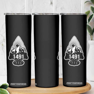 Proud Native American 1491 Pre Columbus Indigenous Arrowhead Skinny Tumbler TS11 Print Your Wear