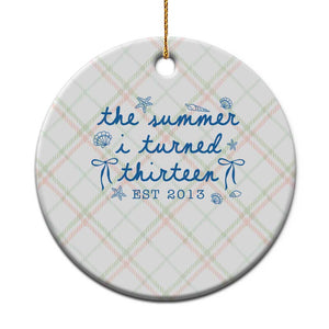 The Summer I Turned Thirteen Funny 13th Birthday Est 2013 Ceramic Ornament Summer Coastal Birthday Seashell Bow