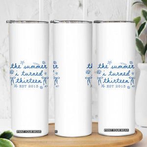 The Summer I Turned Thirteen Funny 13th Birthday Est 2013 Skinny Tumbler Summer Coastal Birthday Seashell Bow