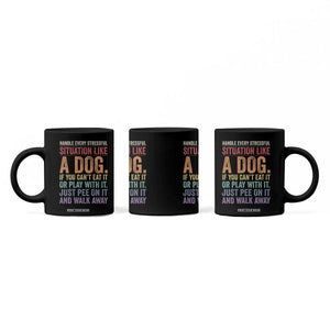 Funny Dog Lover Coffee Mug Handle Every Stressful Situation Like A Dog Retro Pet Owner Joke