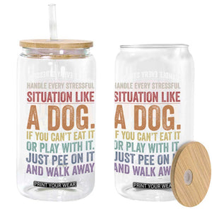 Funny Dog Lover Glass Can Handle Every Stressful Situation Like A Dog Retro Pet Owner Joke