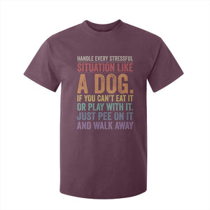 Funny Dog Lover T Shirt For Kid Handle Every Stressful Situation Like A Dog Retro Pet Owner Joke