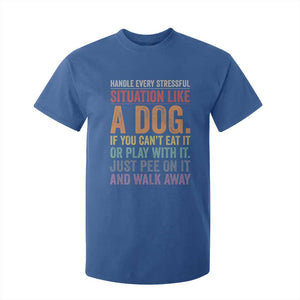 Funny Dog Lover T Shirt For Kid Handle Every Stressful Situation Like A Dog Retro Pet Owner Joke