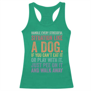 Funny Dog Lover Racerback Tank Top Handle Every Stressful Situation Like A Dog Retro Pet Owner Joke