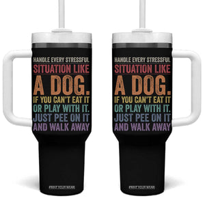 Funny Dog Lover Tumbler With Handle Handle Every Stressful Situation Like A Dog Retro Pet Owner Joke
