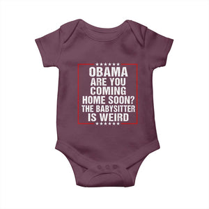 Obama Are You Coming Home Soon The Babysitter Is Weird Baby Onesie Political Humor Quotes
