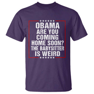 Obama Are You Coming Home Soon The Babysitter Is Weird T Shirt Political Humor Quotes