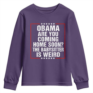 Obama Are You Coming Home Soon The Babysitter Is Weird Youth Sweatshirt Political Humor Quotes